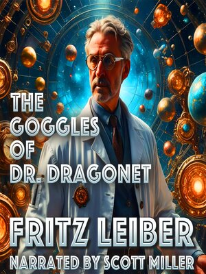 cover image of The Goggles of Dr. Dragonet